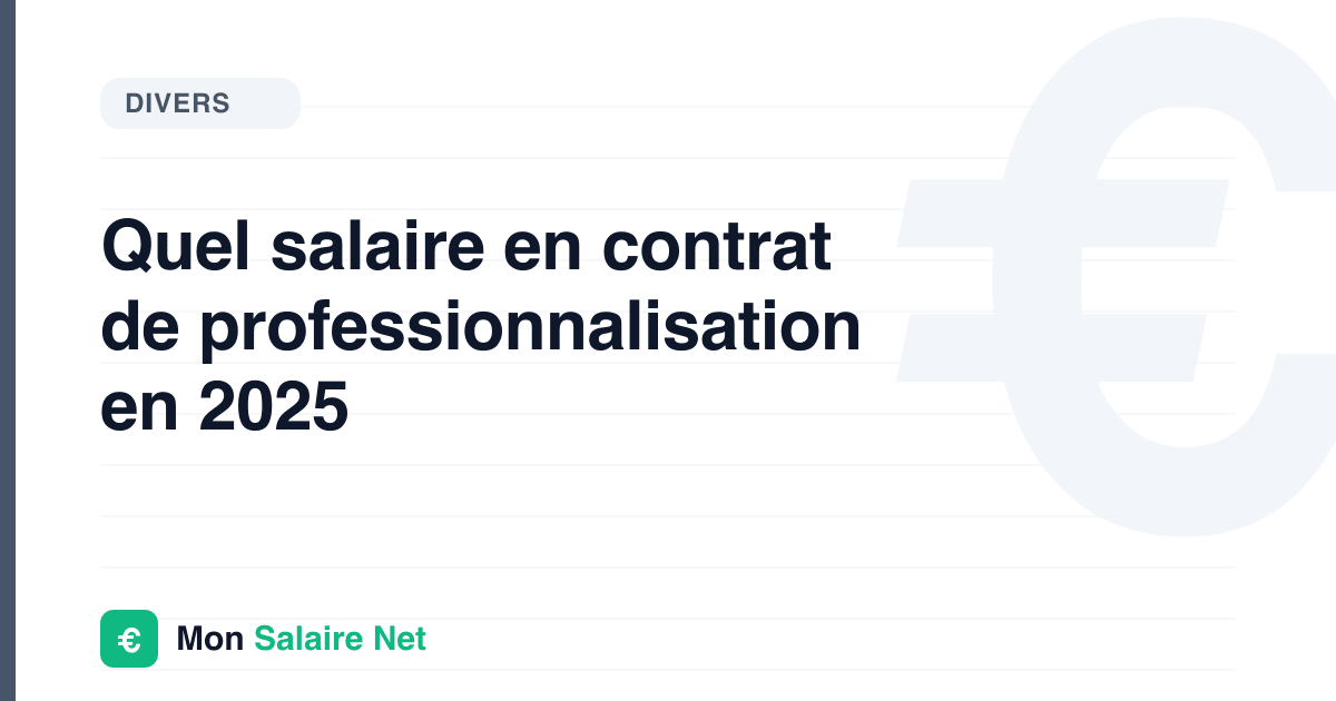 Quel salaire en contrat de professionnalisation en 2025