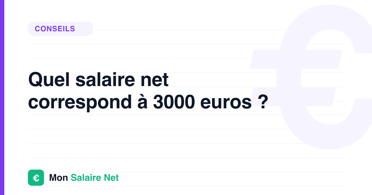 Quel salaire net correspond à 3000 euros ?
