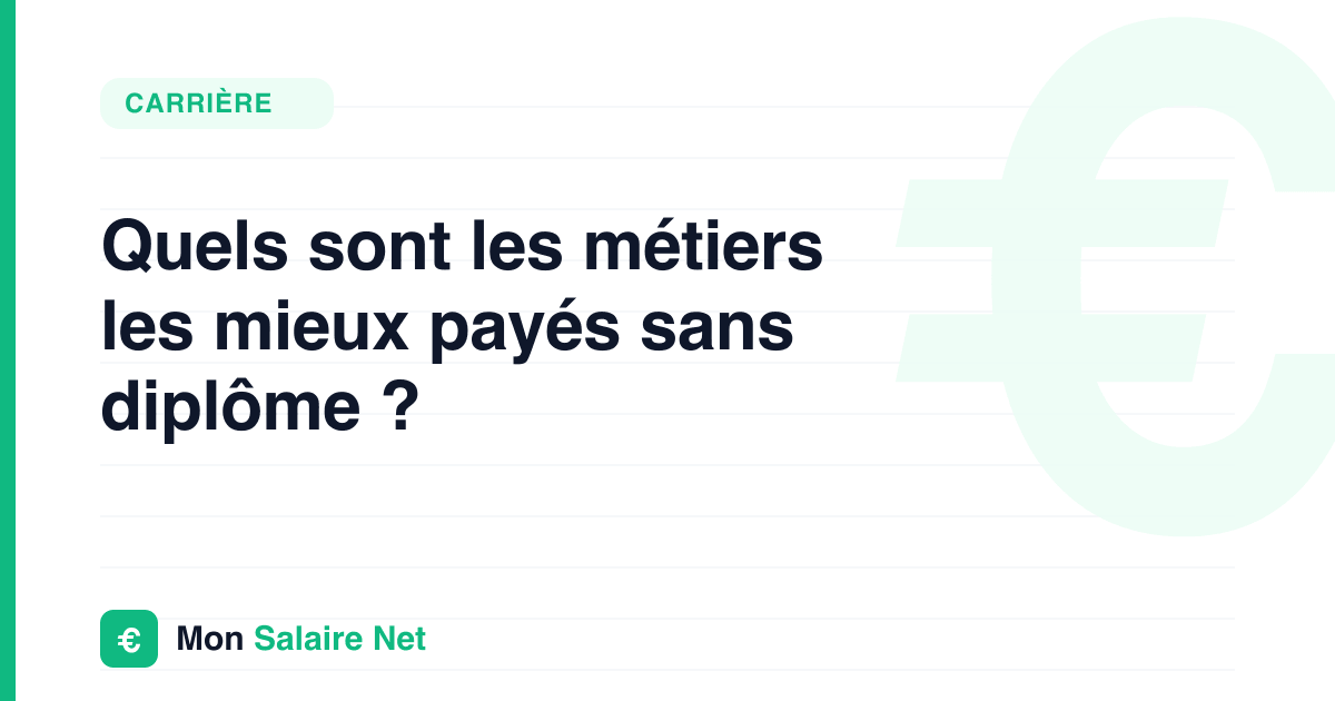 Quels sont les métiers les mieux payés sans diplôme ?