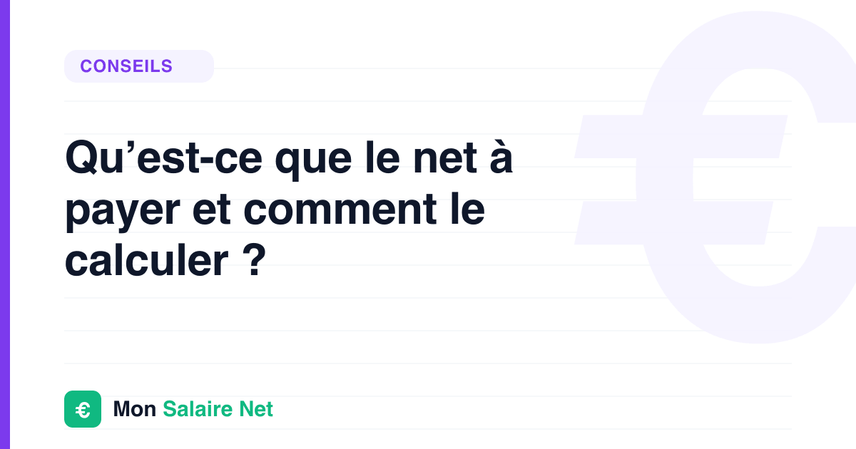 Qu’est-ce que le net à payer et comment le calculer ?