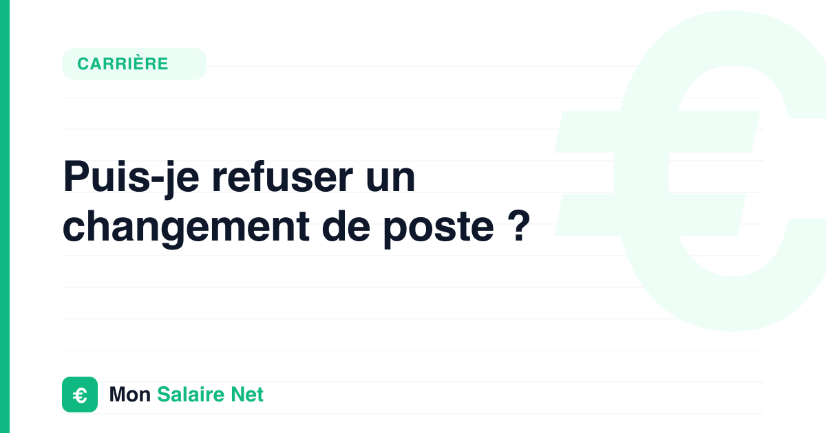 Puis-je refuser un changement de poste ?