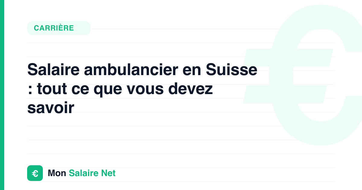 Salaire ambulancier en Suisse : tout ce que vous devez savoir