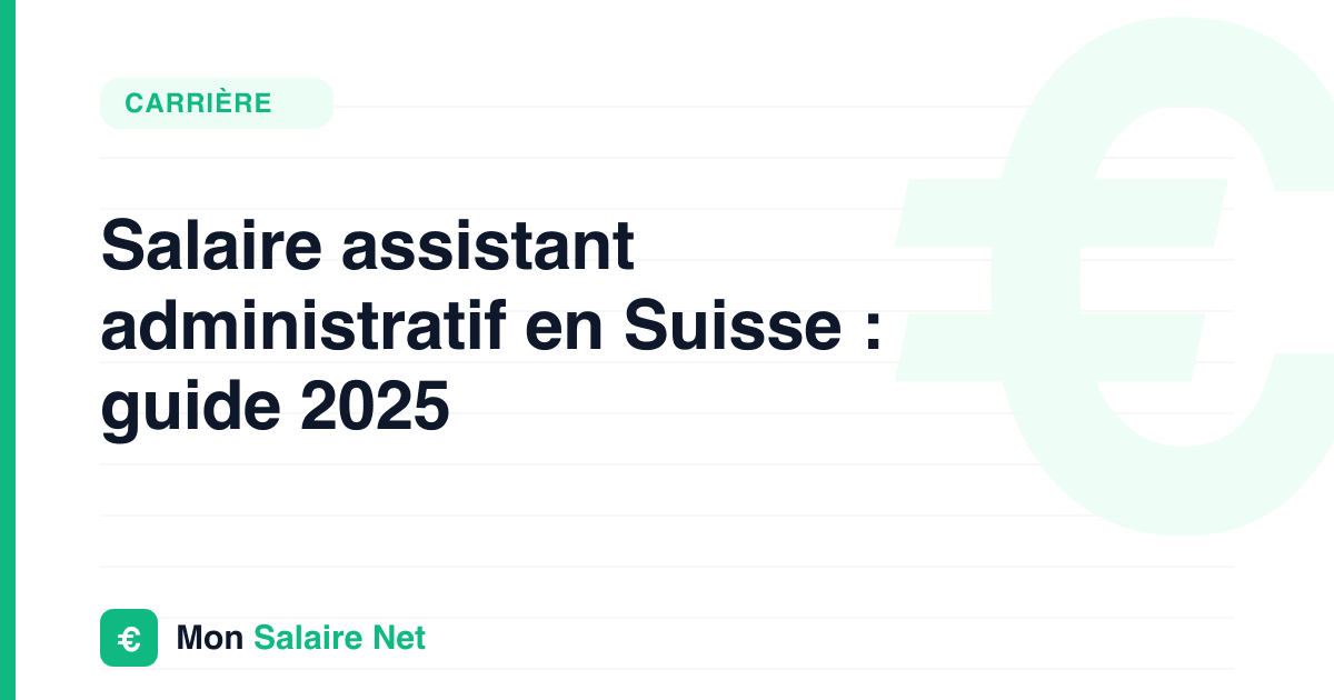 Salaire assistant administratif en Suisse : guide 2025