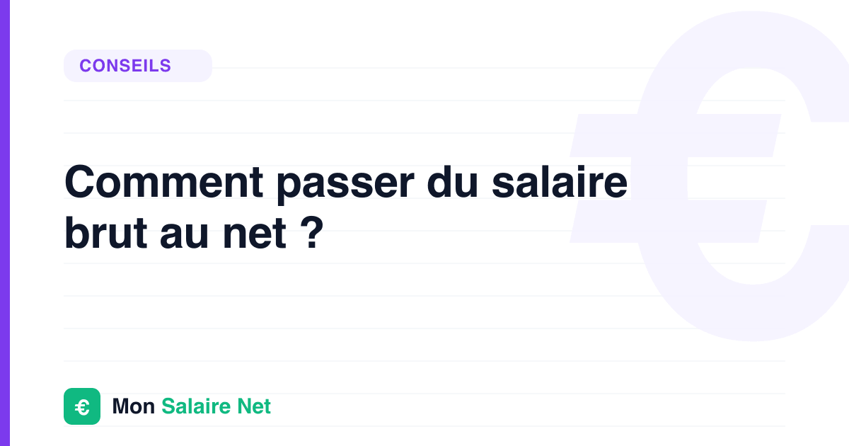 Comment passer du salaire brut au net ?
