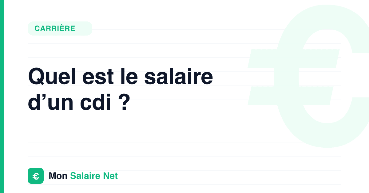 Quel est le salaire d’un cdi ?