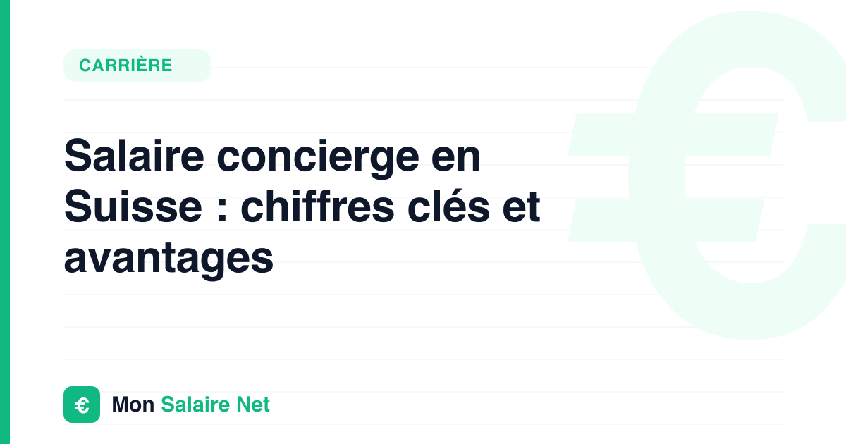 Salaire concierge en Suisse : chiffres clés et avantages