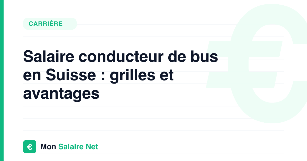 Salaire conducteur de bus en Suisse : grilles et avantages