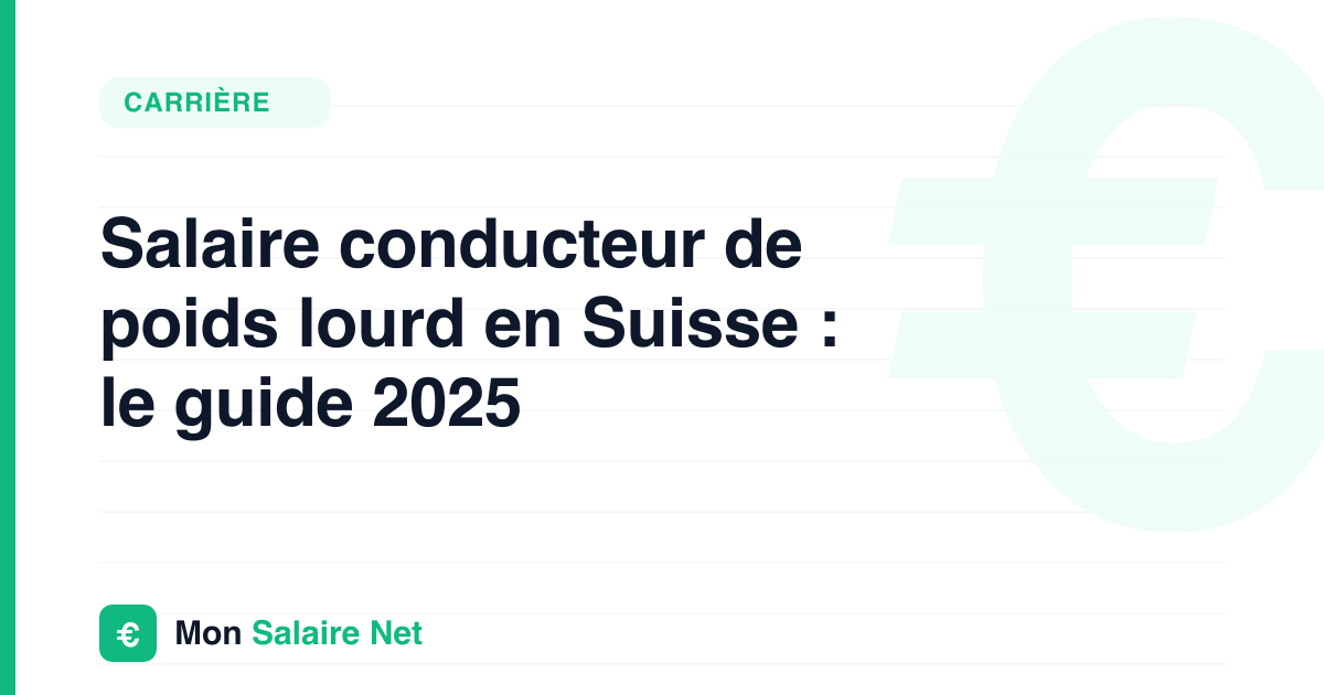 Salaire conducteur de poids lourd en Suisse : le guide 2025