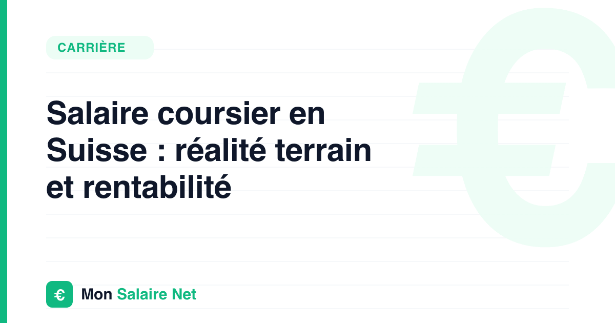 Salaire coursier en Suisse : réalité terrain et rentabilité