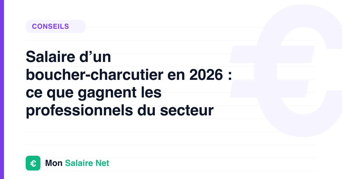 Salaire d’un boucher-charcutier en 2026 : ce que gagnent les professionnels du secteur
