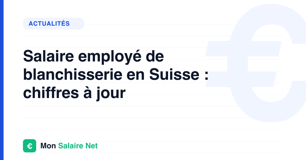 Salaire employé de blanchisserie en Suisse : chiffres à jour