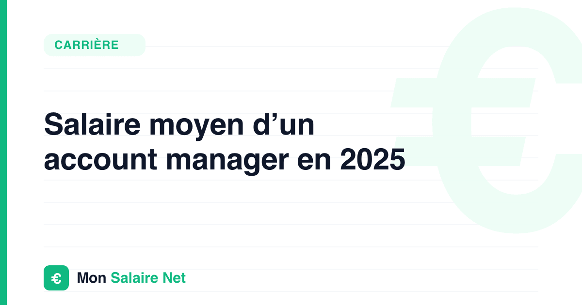 Salaire moyen d’un account manager en 2025