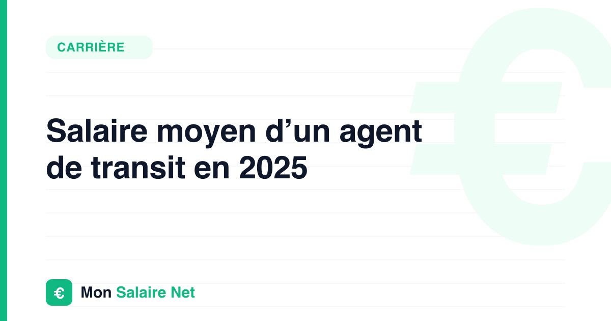 Salaire moyen d’un agent de transit en 2025