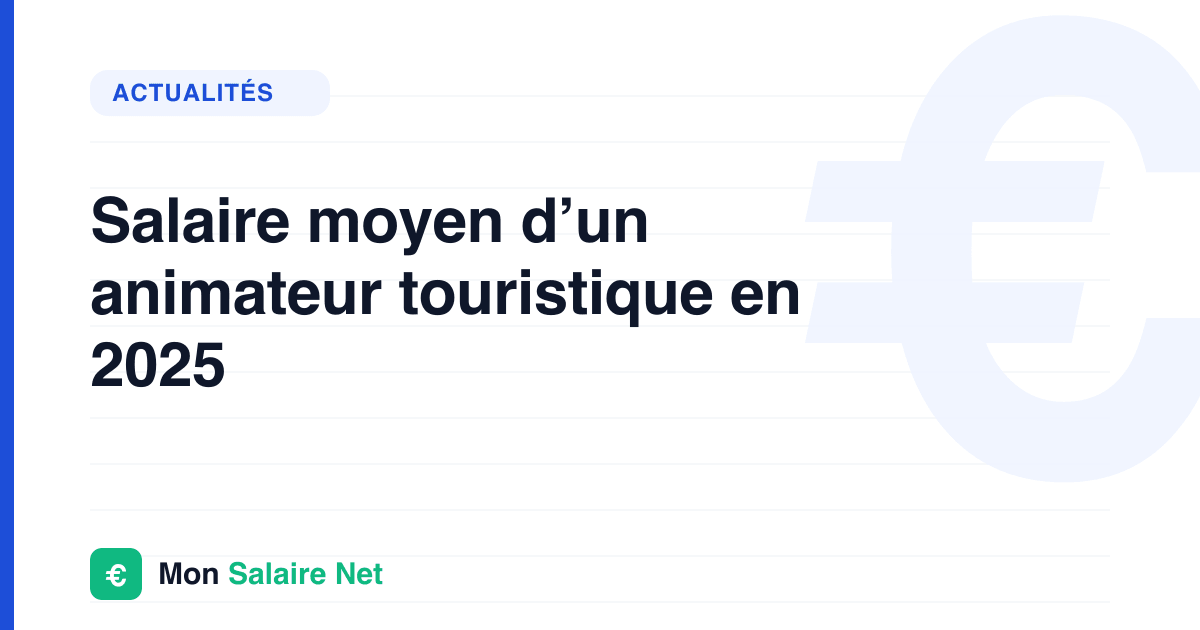 Salaire moyen d’un animateur touristique en 2025
