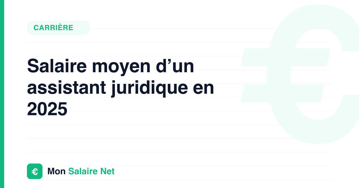 Salaire moyen d’un assistant juridique en 2025