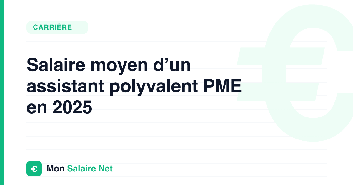 Salaire moyen d’un assistant polyvalent PME en 2025