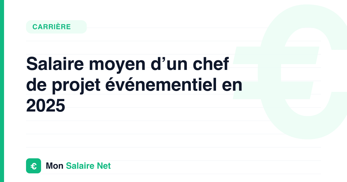 Salaire moyen d’un chef de projet événementiel en 2025