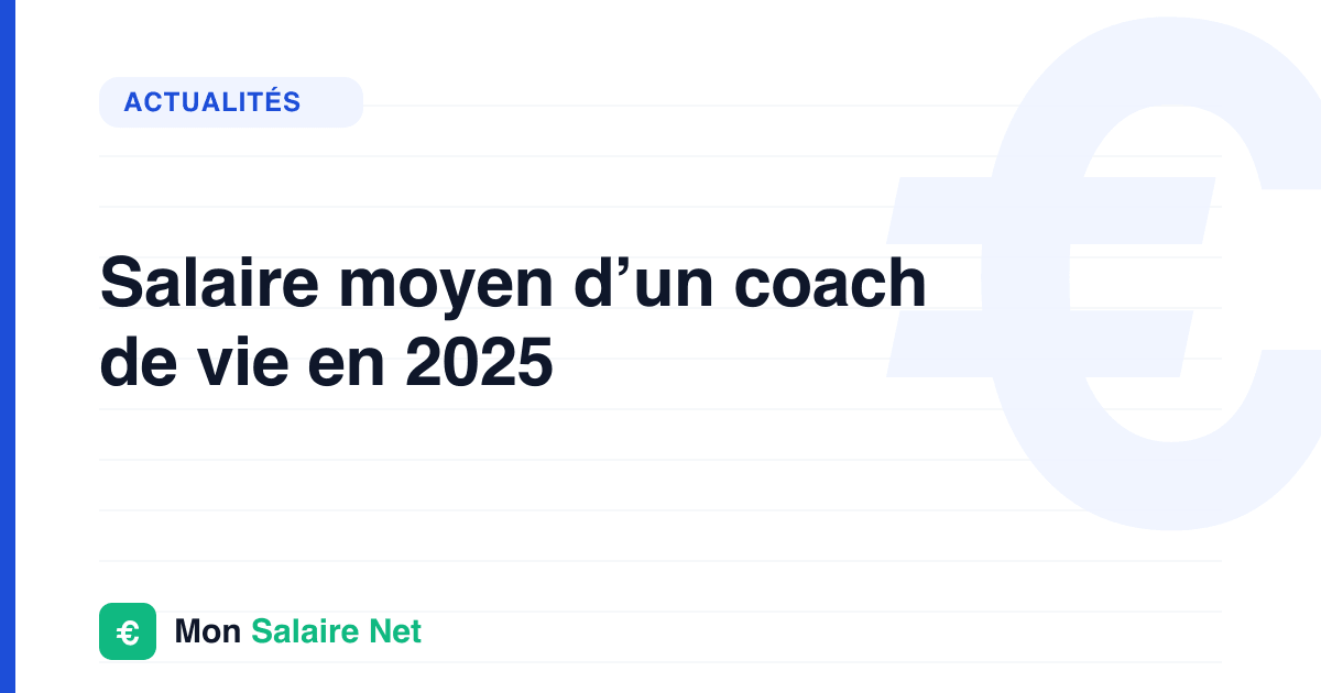 Salaire moyen d’un coach de vie en 2025