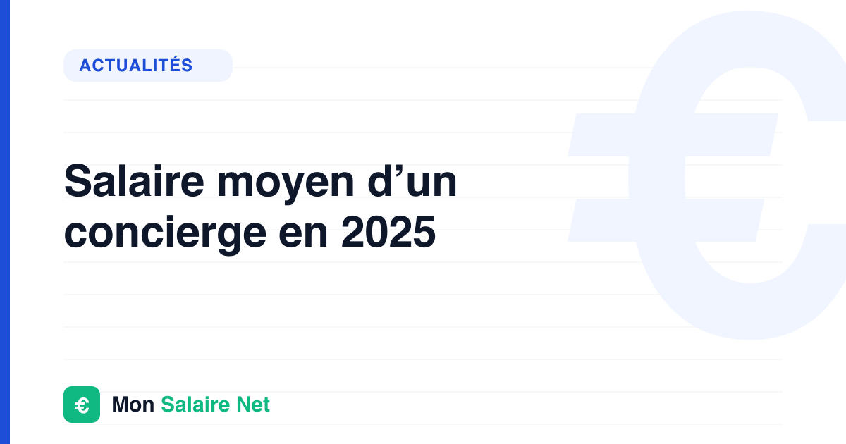 Salaire moyen d’un concierge en 2025