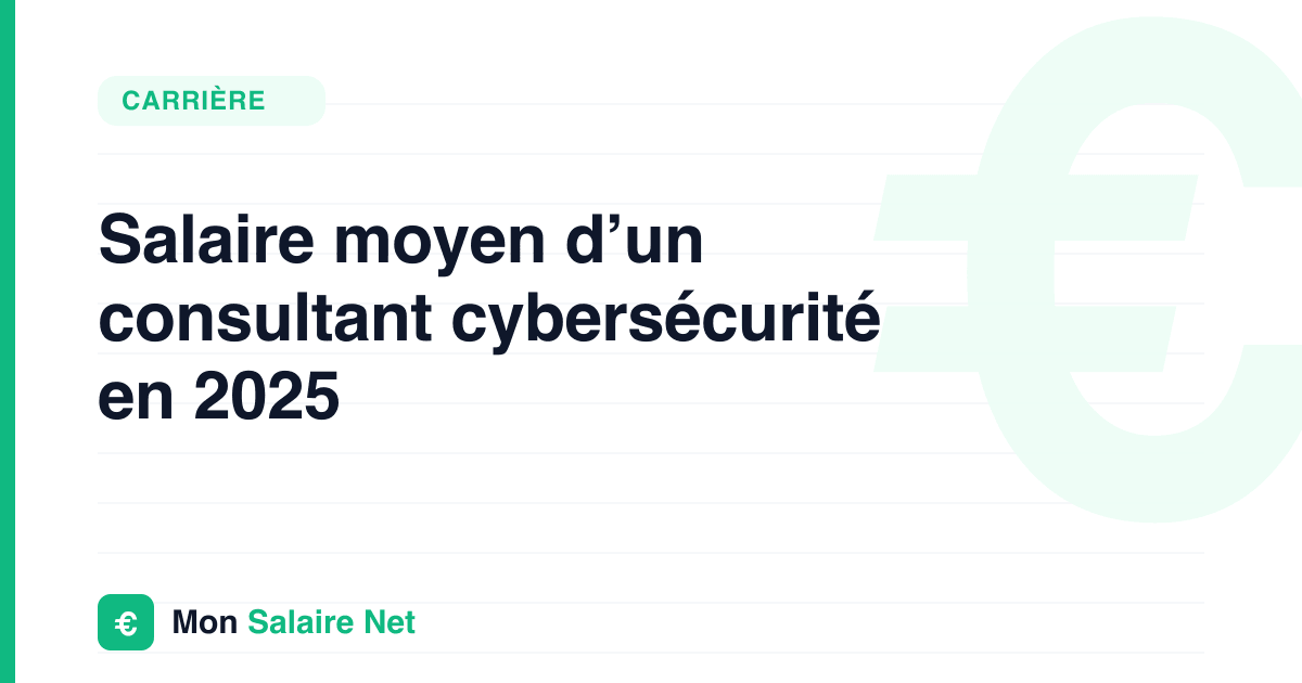 Salaire moyen d’un consultant cybersécurité en 2025