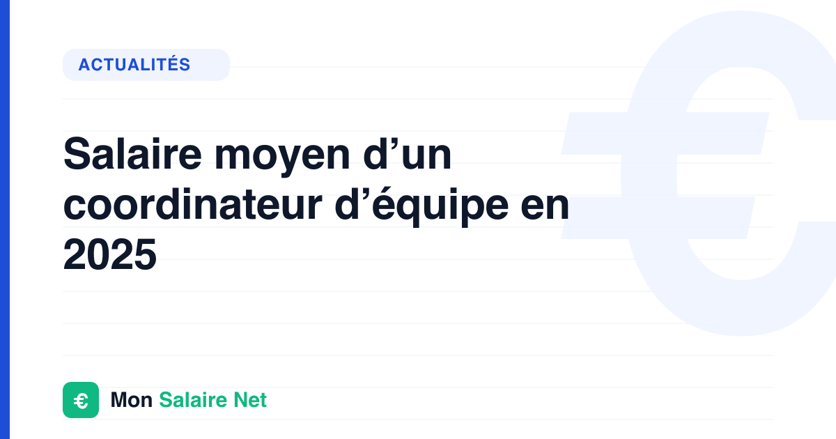 Salaire moyen d’un coordinateur d’équipe en 2025