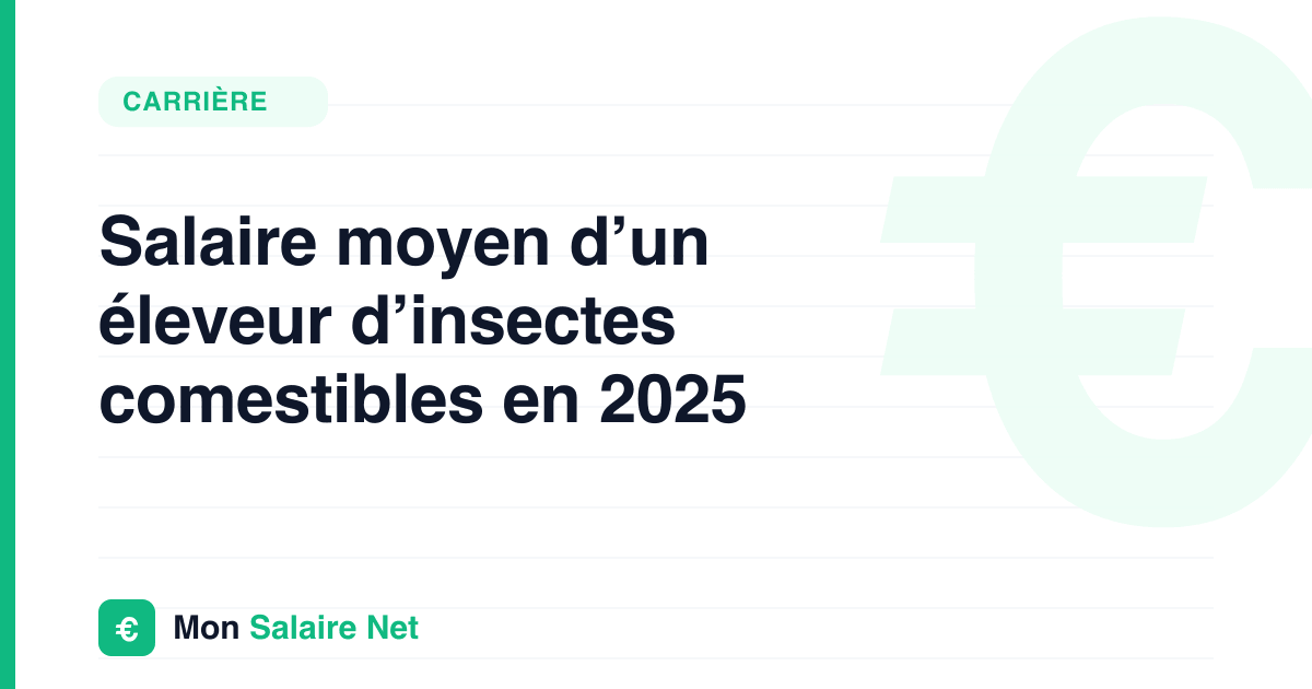 Salaire moyen d’un éleveur d’insectes comestibles en 2025