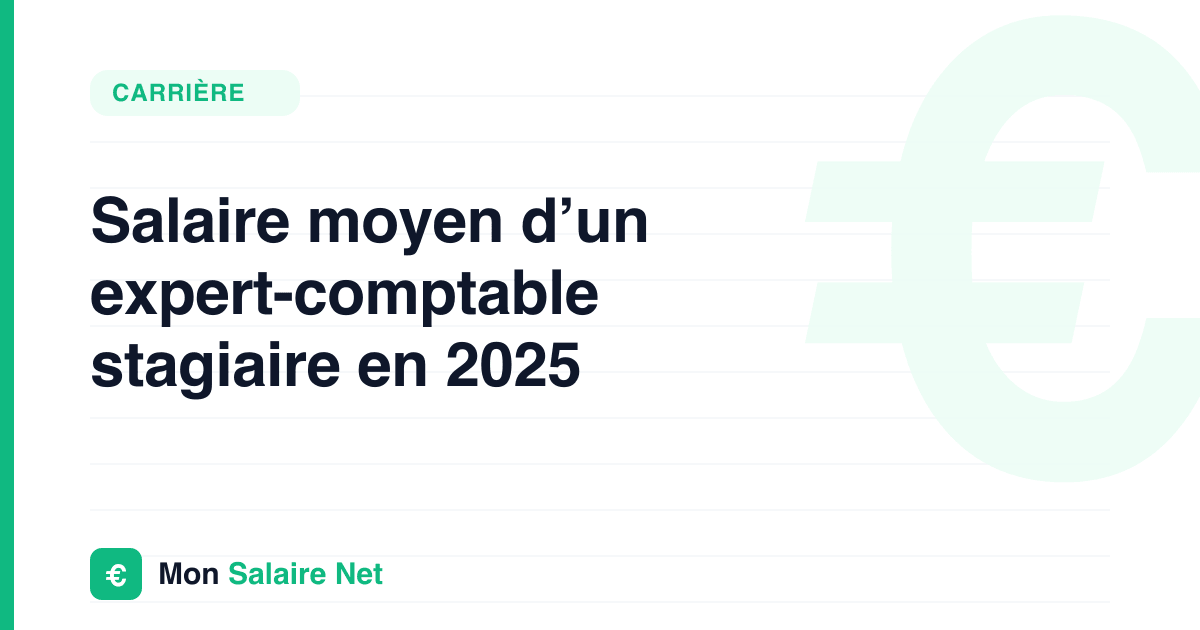 Salaire moyen d’un expert-comptable stagiaire en 2025