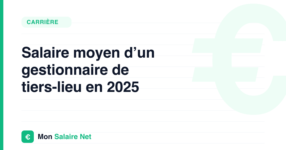 Salaire moyen d’un gestionnaire de tiers-lieu en 2025