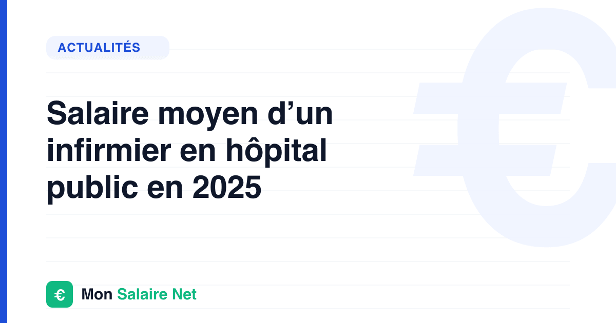Salaire moyen d’un infirmier en hôpital public en 2025