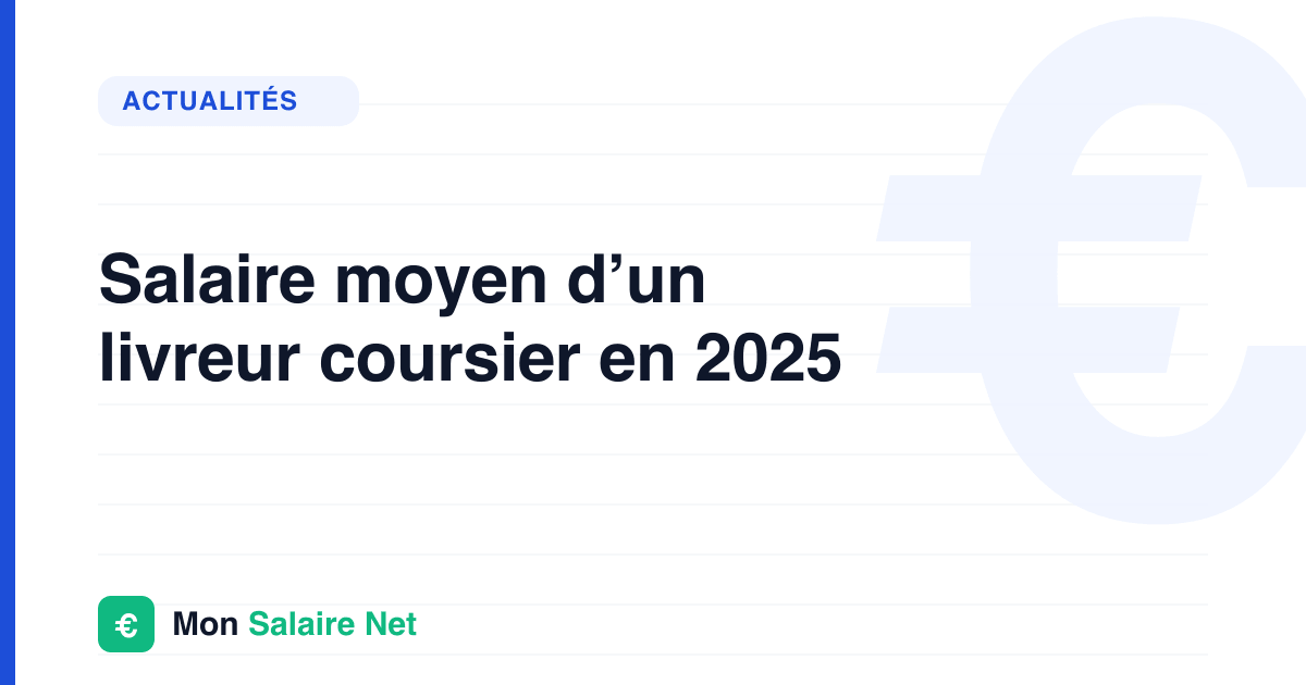 Salaire moyen d’un livreur coursier en 2025