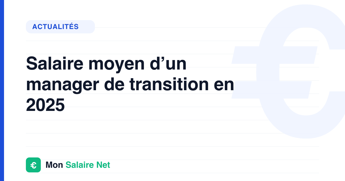 Salaire moyen d’un manager de transition en 2025