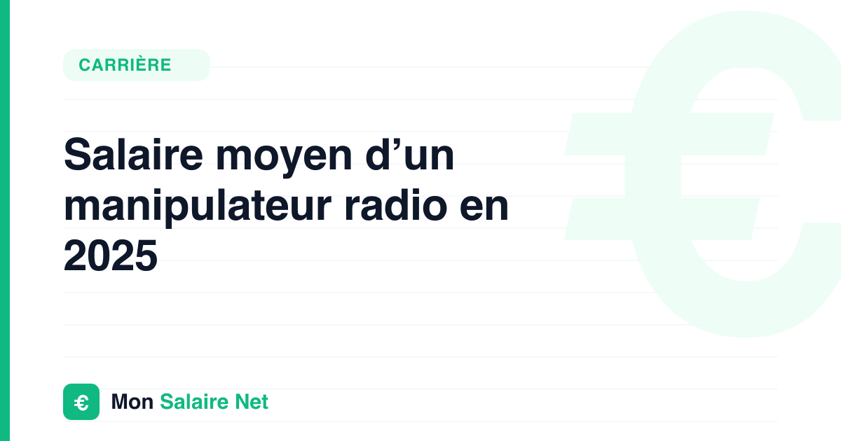 Salaire moyen d’un manipulateur radio en 2025