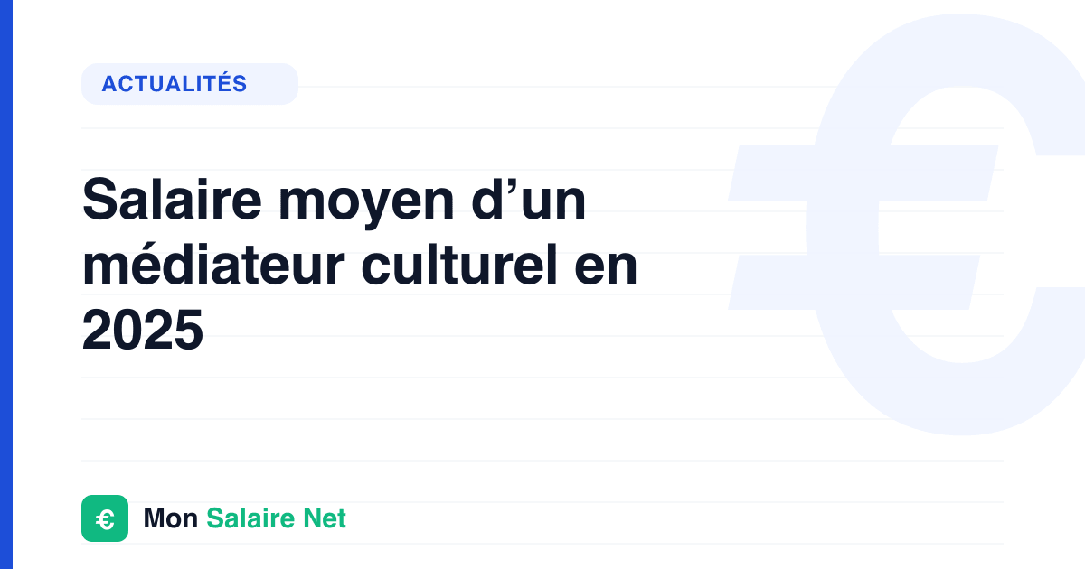 Salaire moyen d’un médiateur culturel en 2025