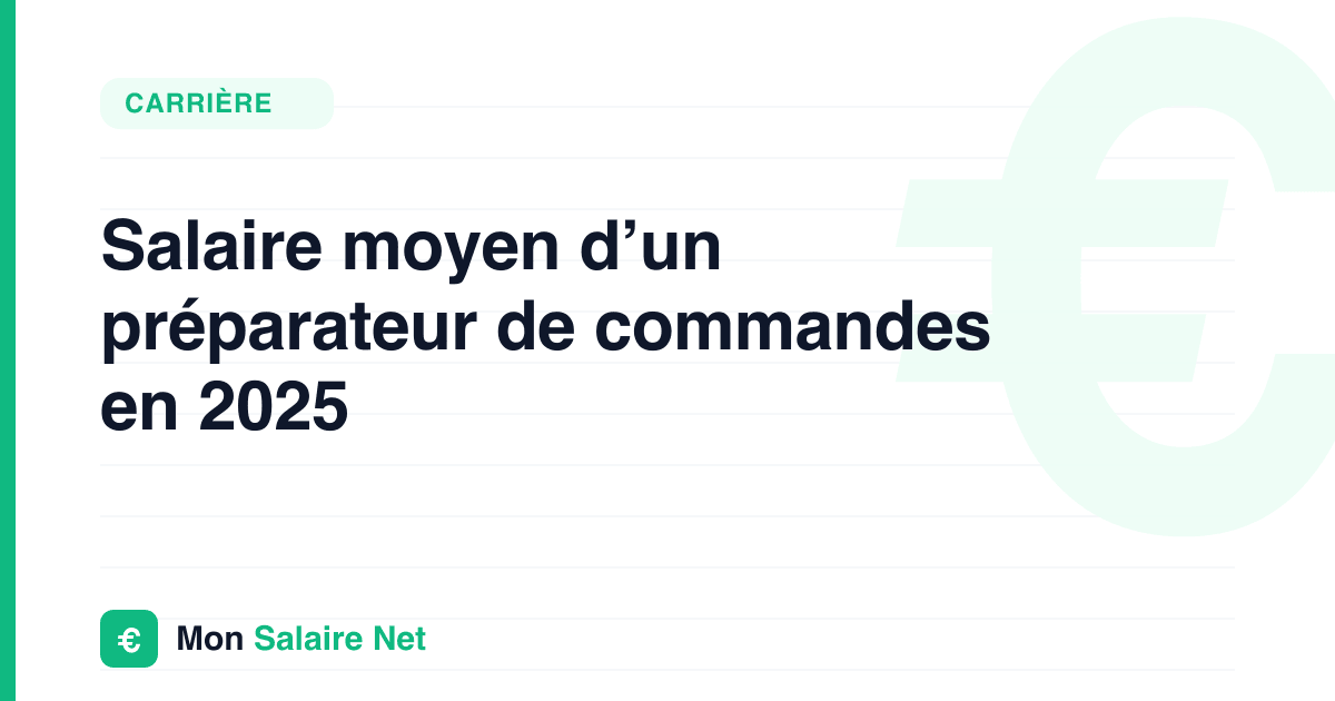 Salaire moyen d’un préparateur de commandes en 2025