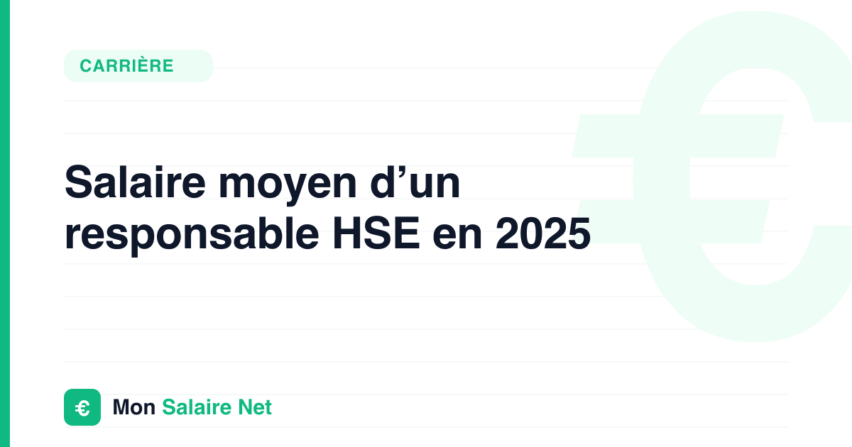 Salaire moyen d’un responsable HSE en 2025