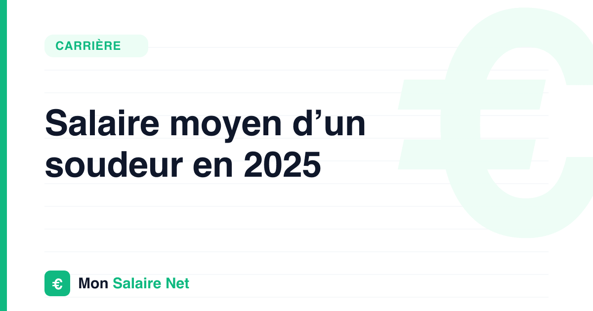 Salaire moyen d’un soudeur en 2025