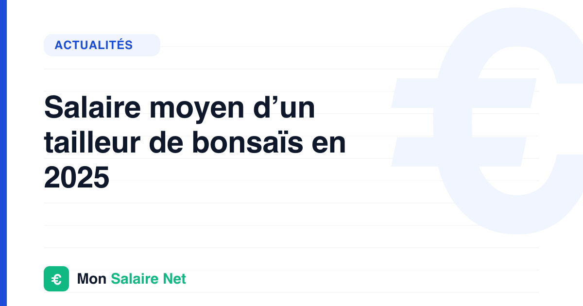 Salaire moyen d’un tailleur de bonsaïs en 2025