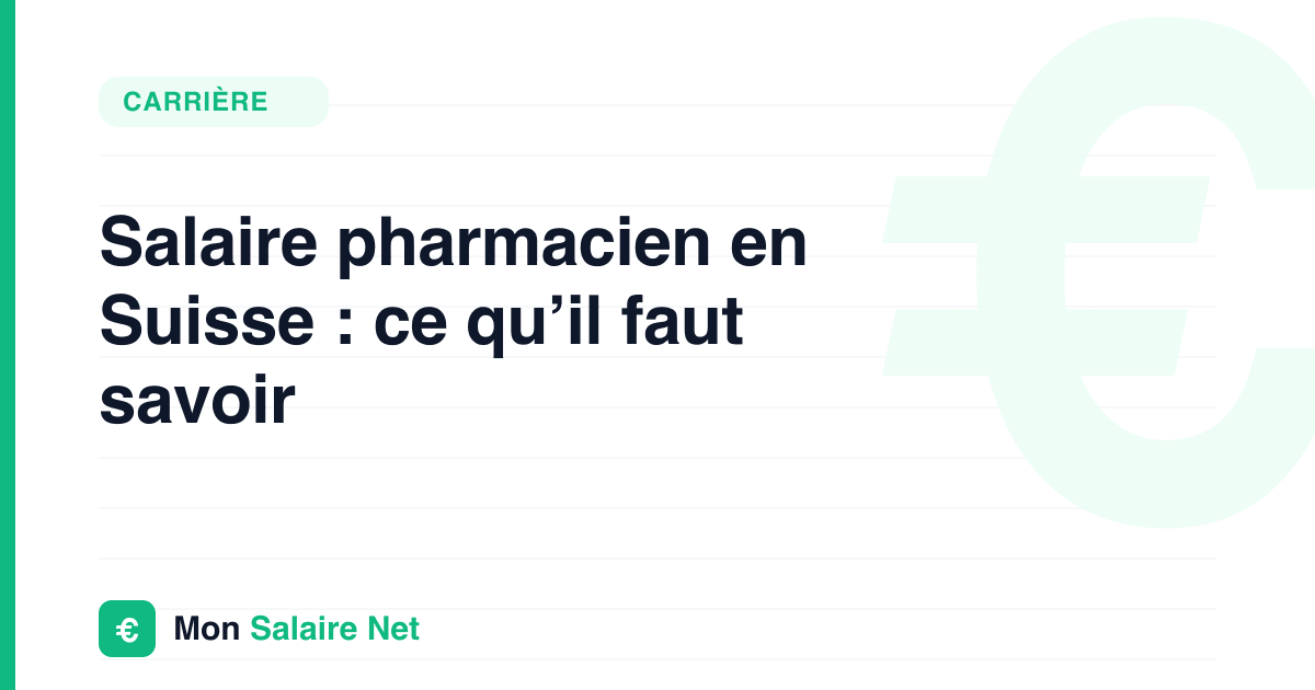 Salaire pharmacien en Suisse : ce qu’il faut savoir