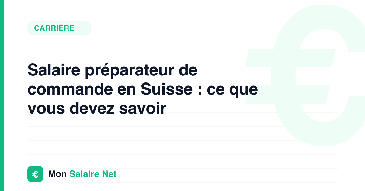 Salaire préparateur de commande en Suisse : ce que vous devez savoir