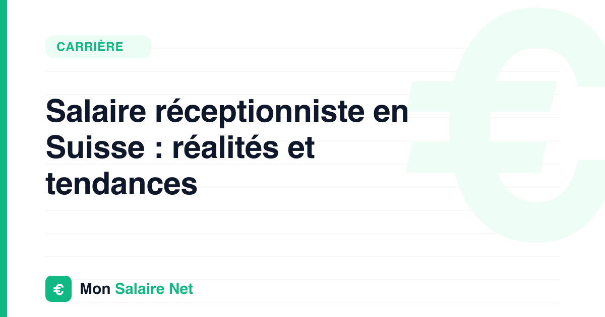 Salaire réceptionniste en Suisse : réalités et tendances