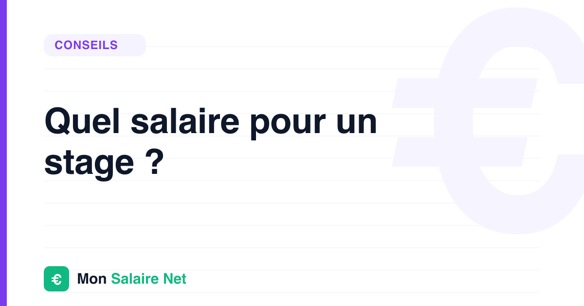 Quel salaire pour un stage ?