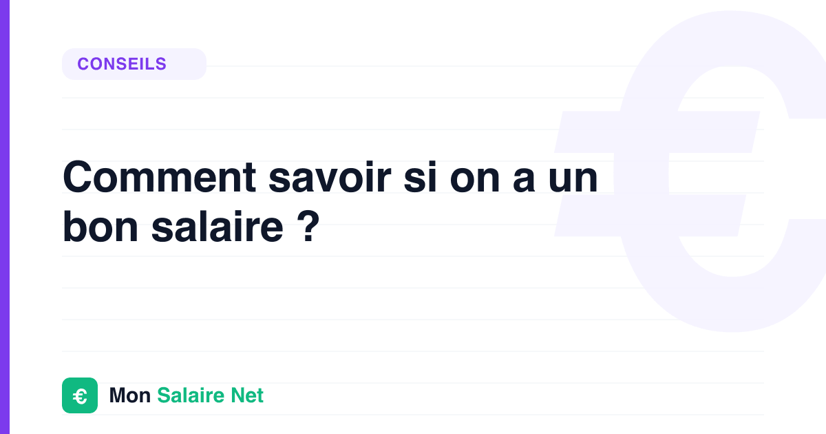 Comment savoir si on a un bon salaire ?