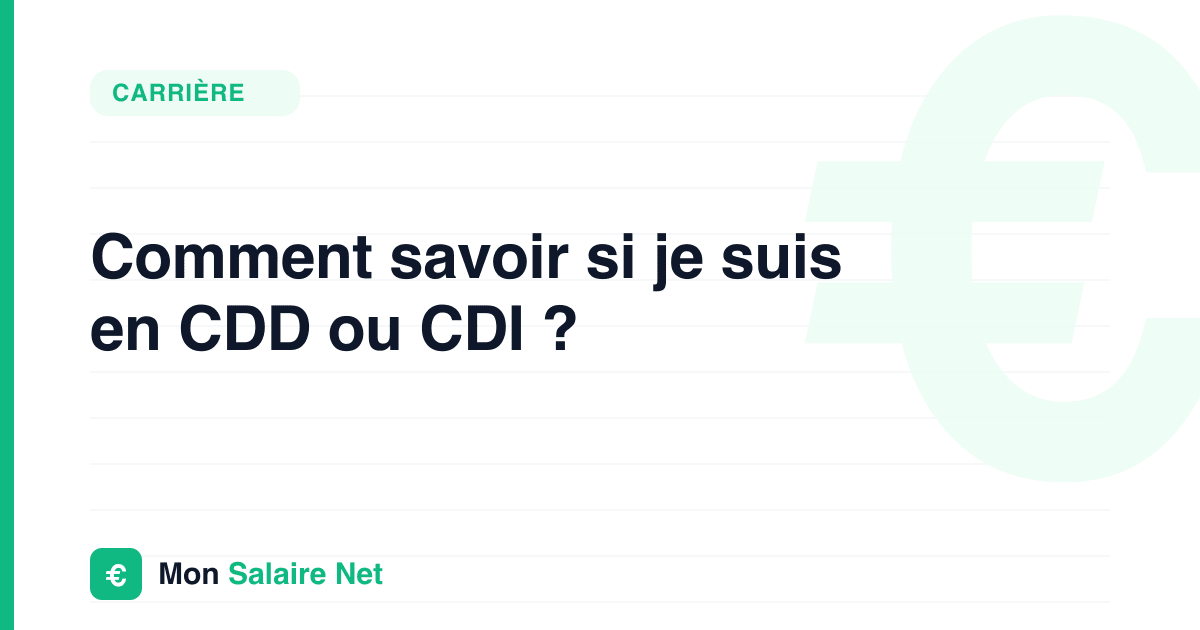 Comment savoir si je suis en CDD ou CDI ?