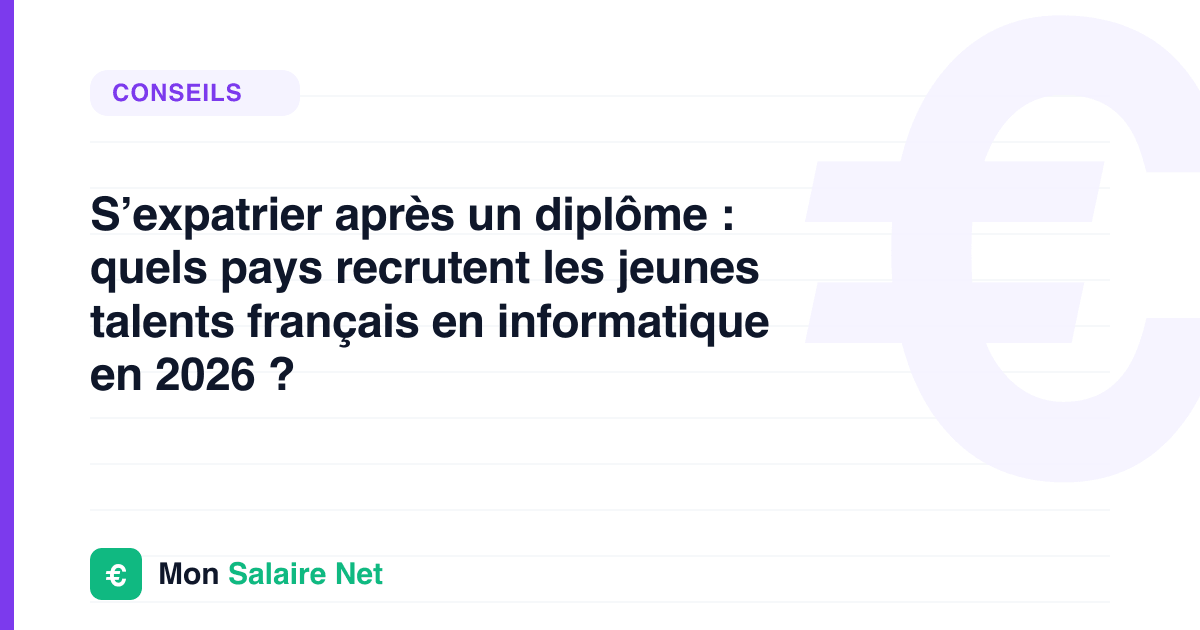 S’expatrier après un diplôme : quels pays recrutent les jeunes talents français en informatique en 2026 ?