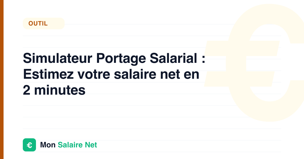 Simulateur Portage Salarial : Estimez votre salaire net en 2 minutes