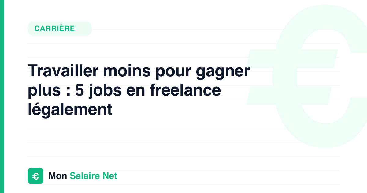 Travailler moins pour gagner plus : 5 jobs en freelance légalement