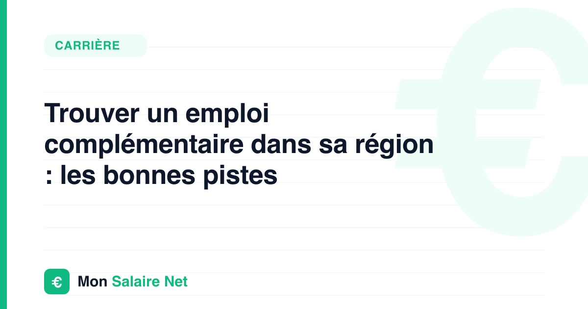 Trouver un emploi complémentaire dans sa région : les bonnes pistes